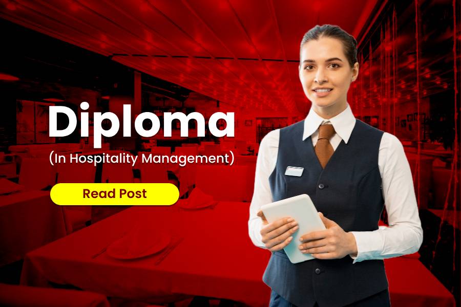 Diploma in Hospitality Management: Admission Process, Course, Entrance 