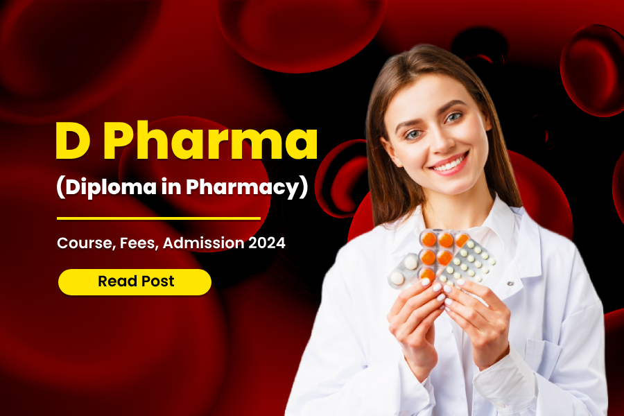 Diploma in Pharmacy (D. Pharma) Course, Fees, Admission 2024 